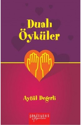 Dualı Öyküler / Aytül Değerli Dualı Öyküler / Aytül Değerli